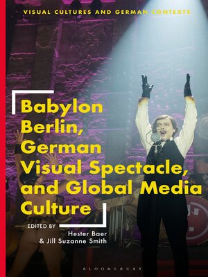 cover image of Babylon Berlin, German Visual Spectacle, and Global Media Culture